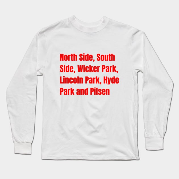 Chicago Neighorhoods Vibes Tee! Long Sleeve T-Shirt by SocietyTwentyThree